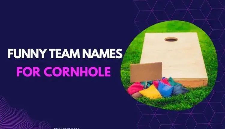 25 Fun And Creative Cornhole Team Names To Amp Up Your Game
